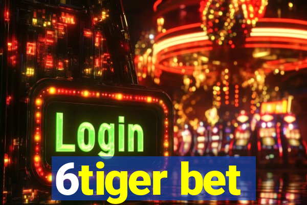 6tiger bet